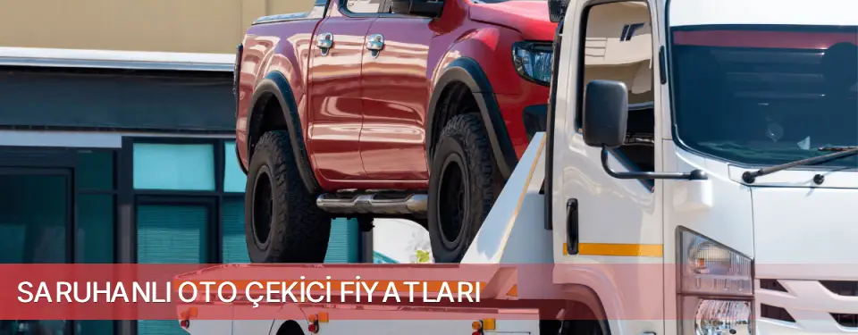 Saruhanlı İlçemi Oto Çekici Fiyatları