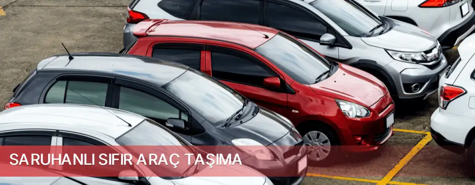 Saruhanlı İlçemi Sıfır Araç Taşıma